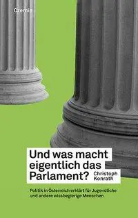 Cover: 9783707602968 | Und was macht eigentlich das Parlament? | Christoph Konrath | Buch