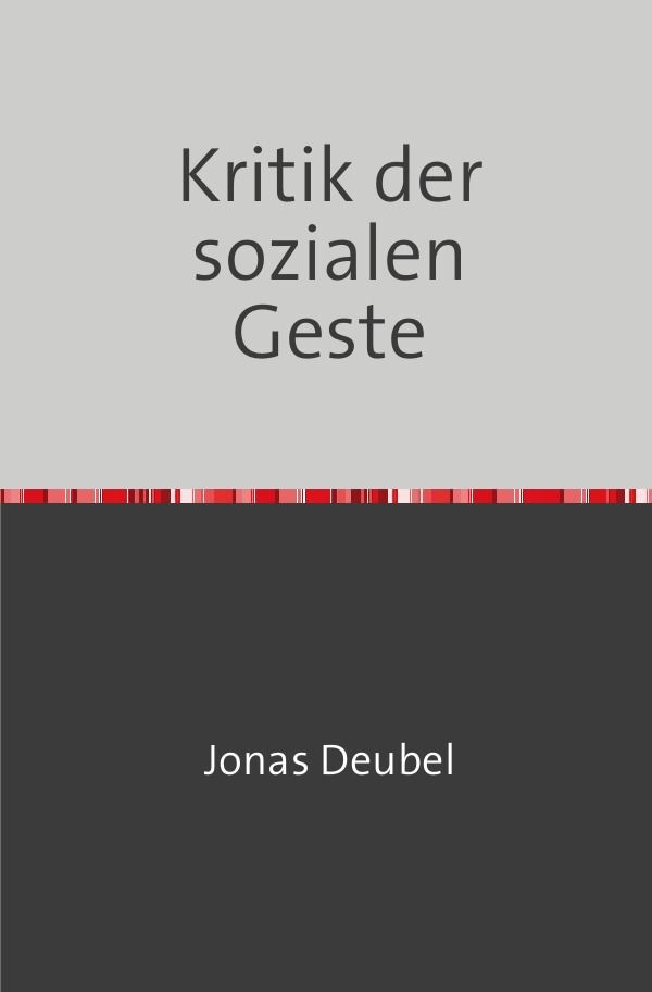 Cover: 9783757582968 | Kritik der sozialen Geste | Jonas Deubel | Taschenbuch | 356 S. | 2023