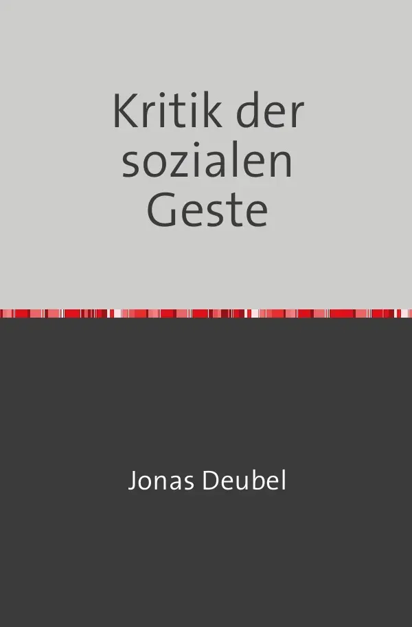 Cover: 9783757582968 | Kritik der sozialen Geste | Jonas Deubel | Taschenbuch | 356 S. | 2023