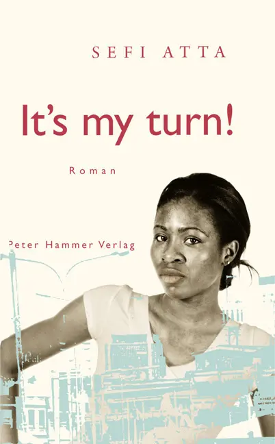Cover: 9783779502968 | It's my turn! | Roman | Sefi Atta | Buch | 270 S. | Deutsch | 2010