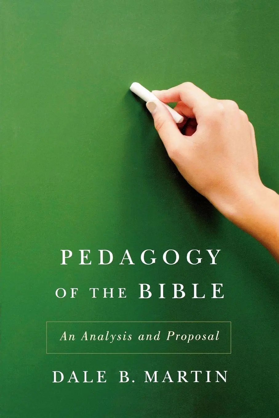 Cover: 9780664233068 | Pedagogy of the Bible | An Analysis and Proposal | Dale B. Martin