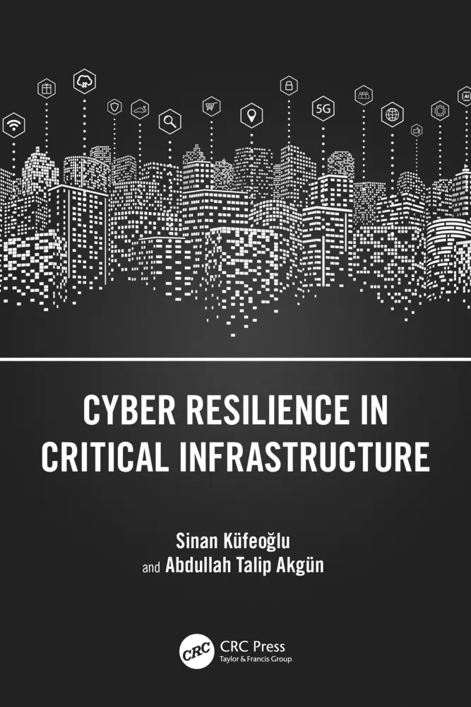Cover: 9781032583068 | Cyber Resilience in Critical Infrastructure | Sinan Küfeo¿lu (u. a.)