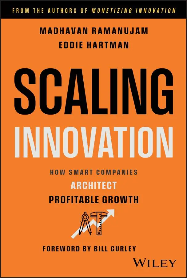 Cover: 9781119633068 | Scaling Innovation | How Smart Companies Architect Profitable Growth