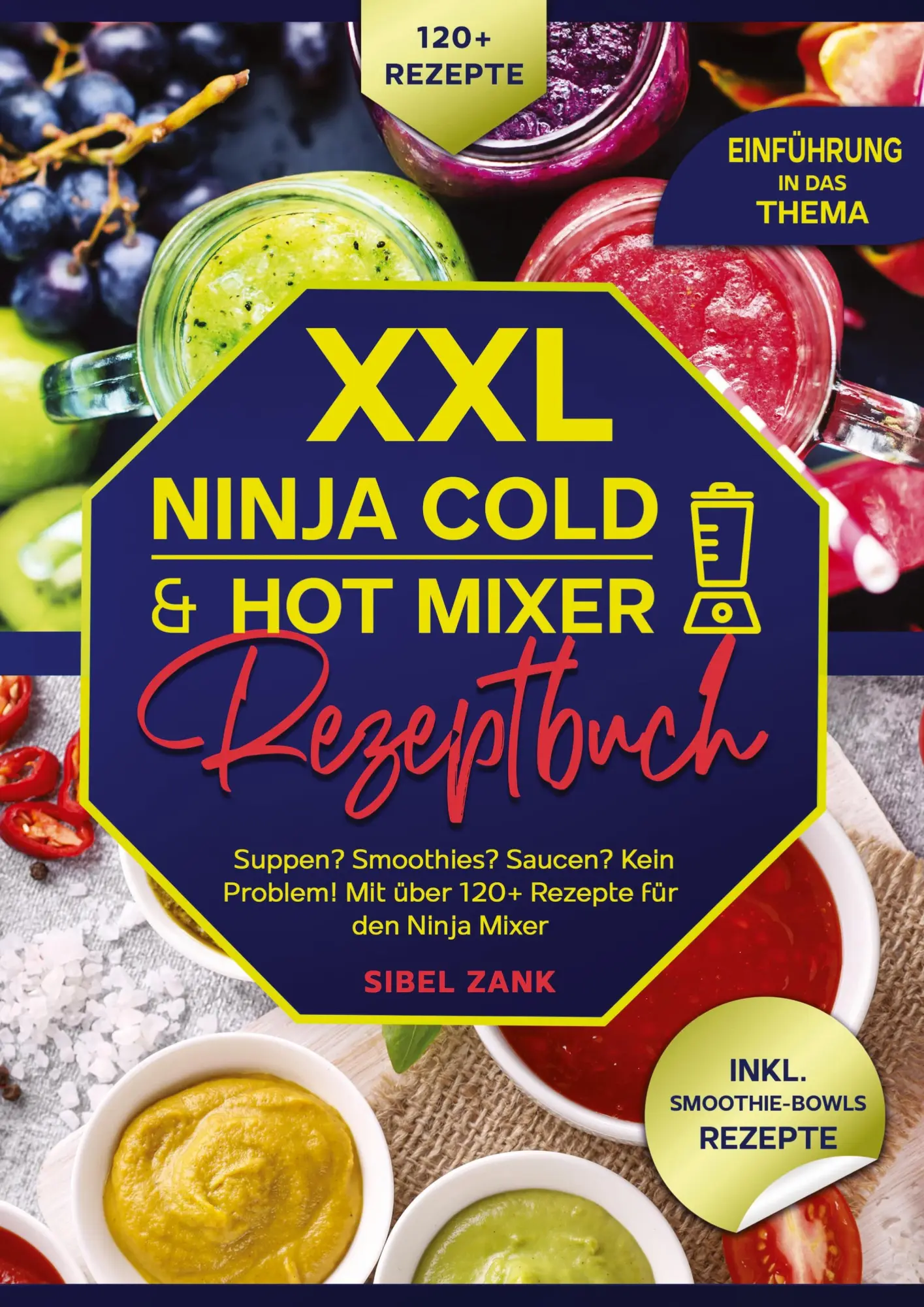Cover: 9783384523068 | XXL Ninja Cold &amp; Hot Mixer Rezeptbuch | Sibel Zank | Buch | 116 S.