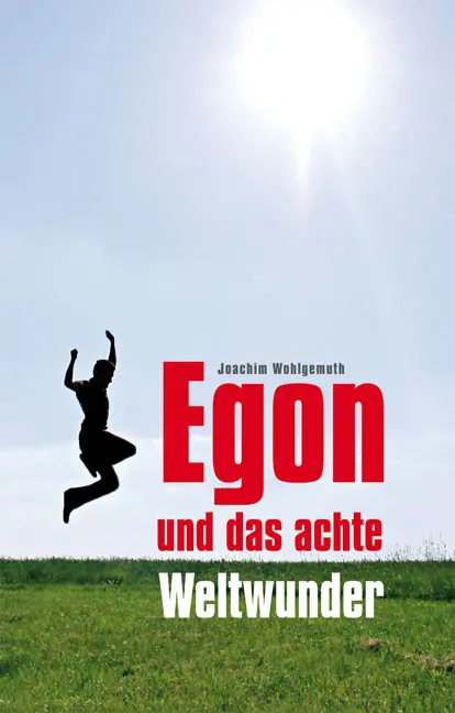 Cover: 9783941683068 | Egon und das achte Weltwunder | Joachim Wohlgemuth | Taschenbuch