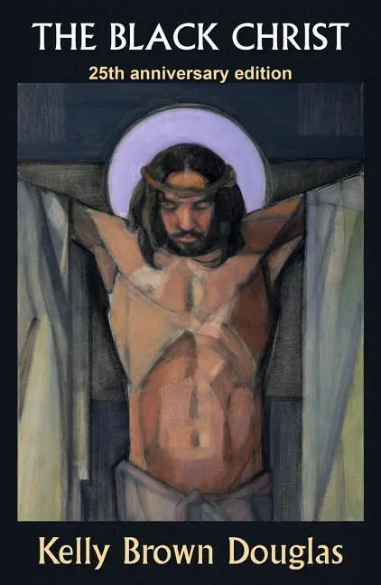 Cover: 9781626983168 | The Black Christ | 25th Anniversary Edition | Kelly Brown Douglas