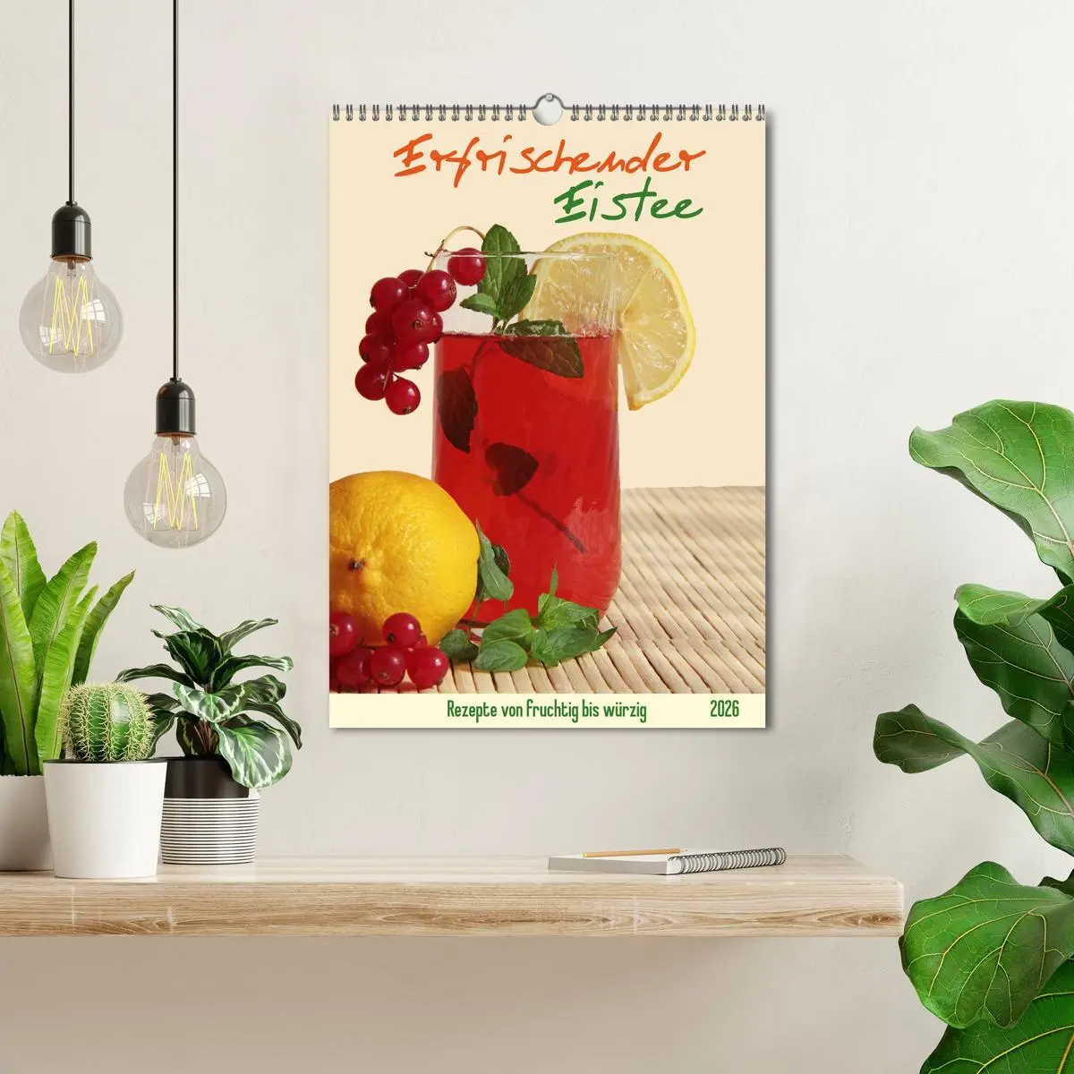 Bild: 9783516413168 | Erfrischender Eistee - Rezeptideen (Wandkalender 2026 DIN A3 hoch),...