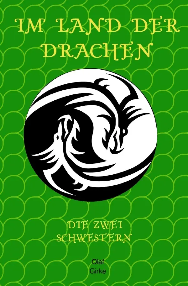 Cover: 9783565093168 | Im Land der Drachen | Die zwei Schwestern. DE | Olaf Girke | Buch