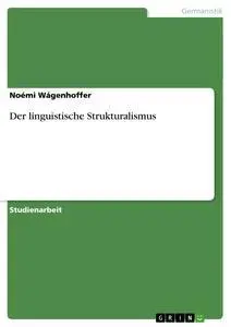 Cover: 9783640393268 | Der linguistische Strukturalismus | Noémi Wágenhoffer | Taschenbuch