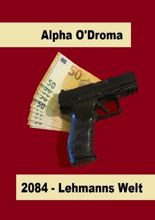 Cover: 9783748543268 | 2084 | Lehmanns Welt | Alpha O'Droma | Taschenbuch | 224 S. | Deutsch