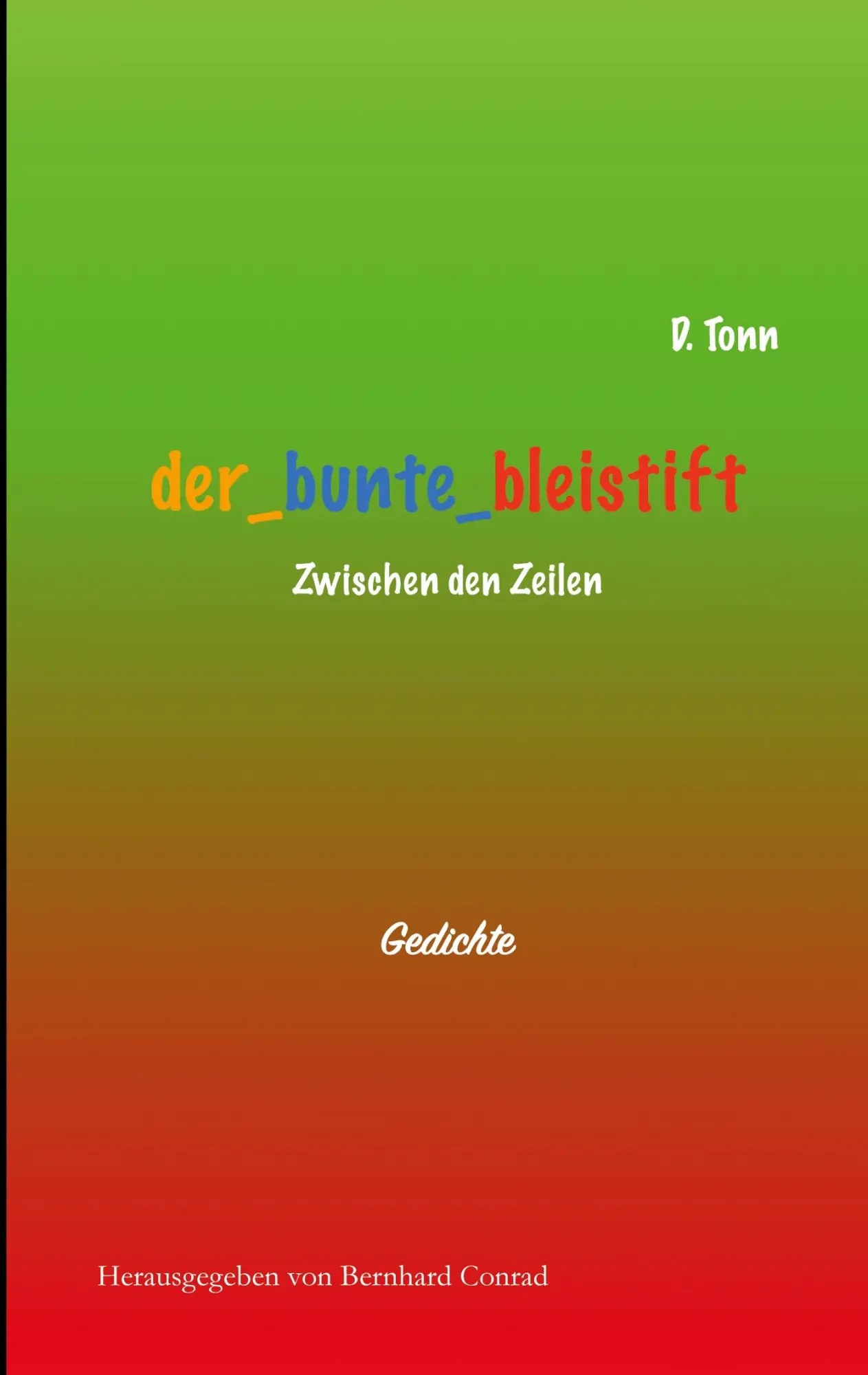 Cover: 9783848223268 | der bunte bleistift | Zwischen den Zeilen | D. Tonn | Taschenbuch