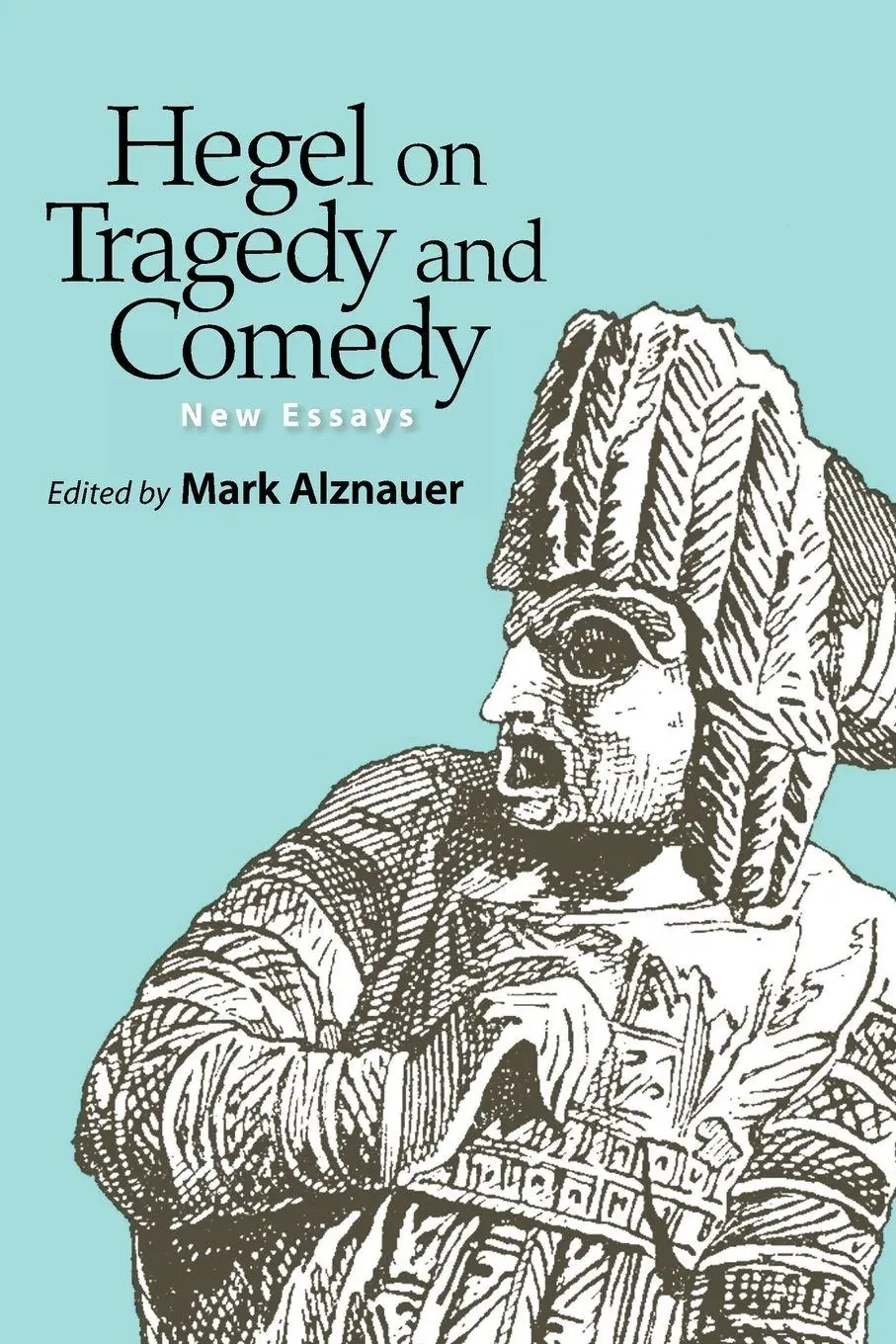 Cover: 9781438483368 | Hegel on Tragedy and Comedy | New Essays | Mark Alznauer | Taschenbuch