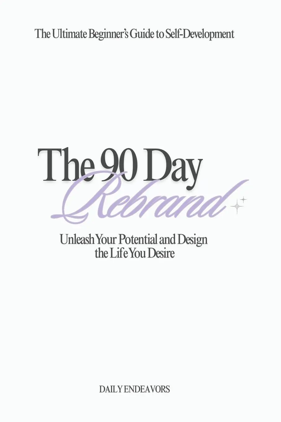 Cover: 9798863793368 | The 90 Day Rebrand | Daily Endeavors | Taschenbuch | Englisch | 2023