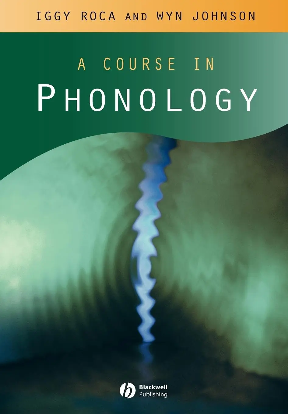 Cover: 9780631213468 | A Course in Phonology | Iggy Roca (u. a.) | Taschenbuch | Englisch
