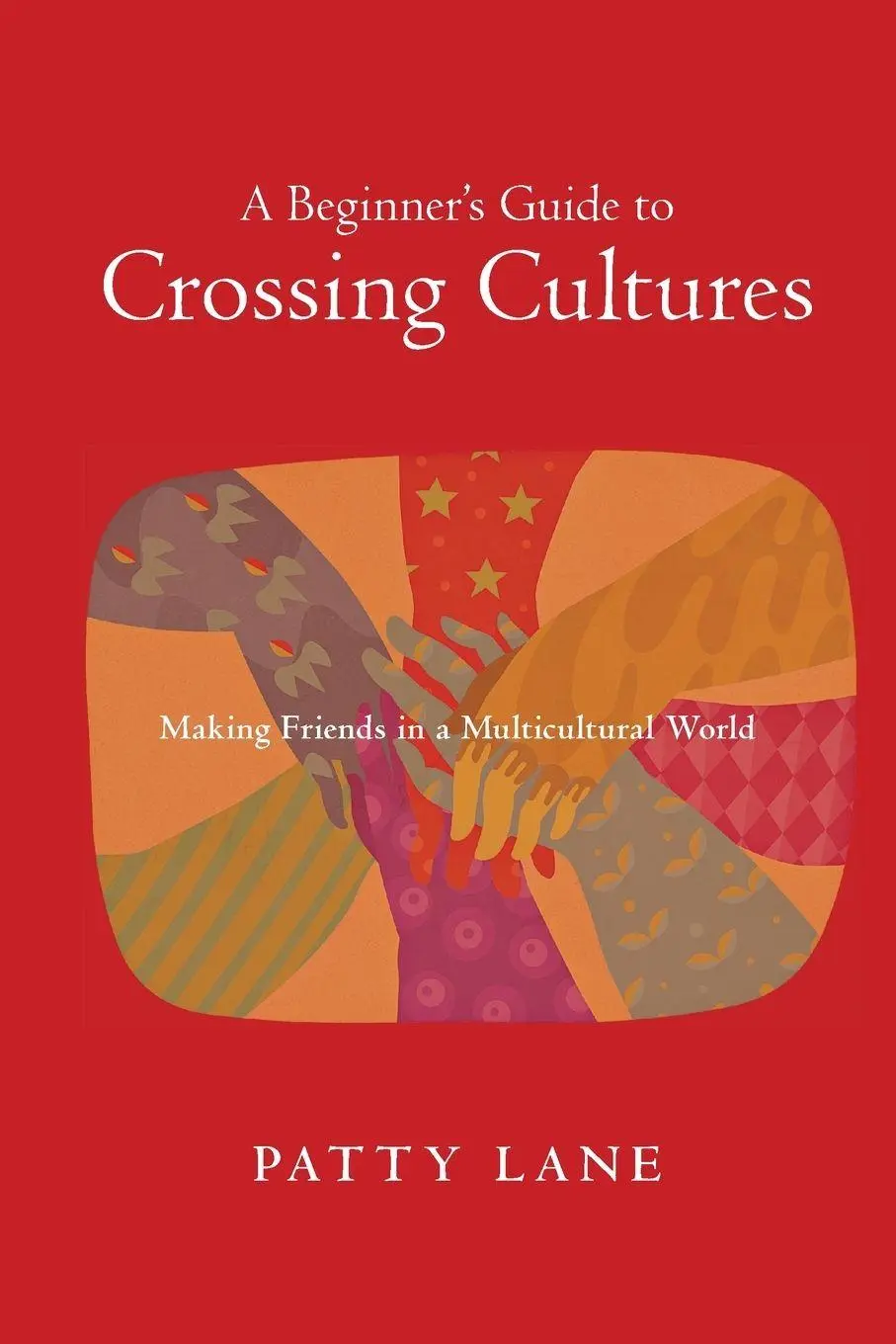 Cover: 9780830823468 | A Beginner's Guide to Crossing Cultures | Patty Lane | Taschenbuch