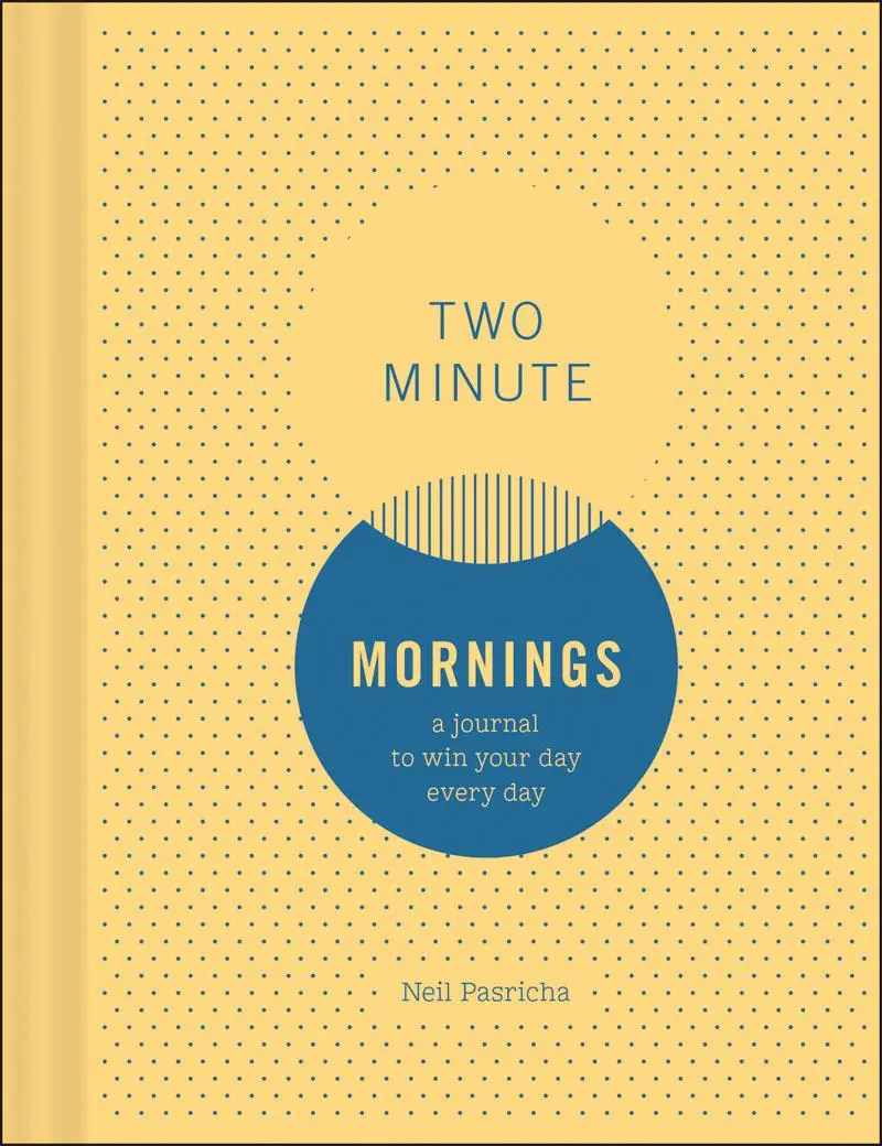 Cover: 9781452163468 | Two Minute Mornings | A Journal to Win Your Day Every Day | Pasricha