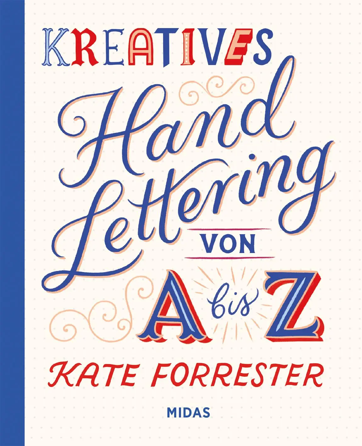 Cover: 9783038763468 | Kreatives Handlettering | Dekorative Buchstaben von A-Z | Forrester