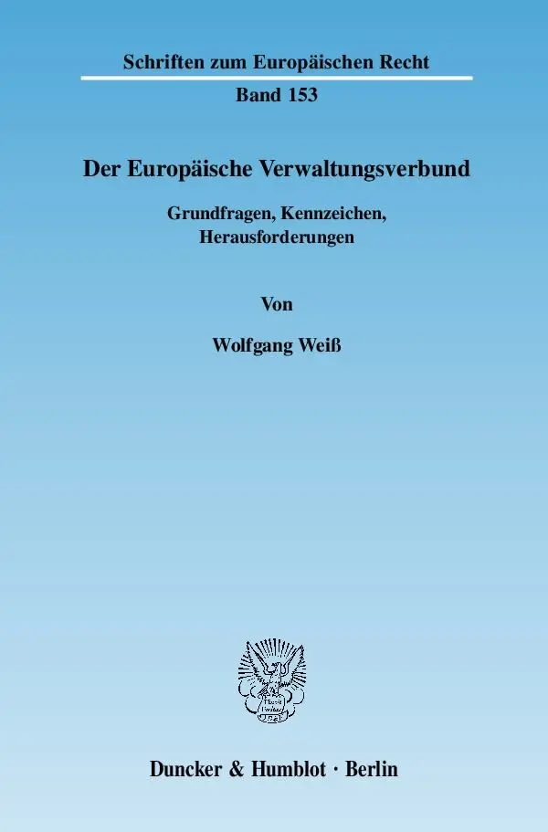 Cover: 9783428133468 | Der Europäische Verwaltungsverbund. | Wolfgang Weiß | Taschenbuch