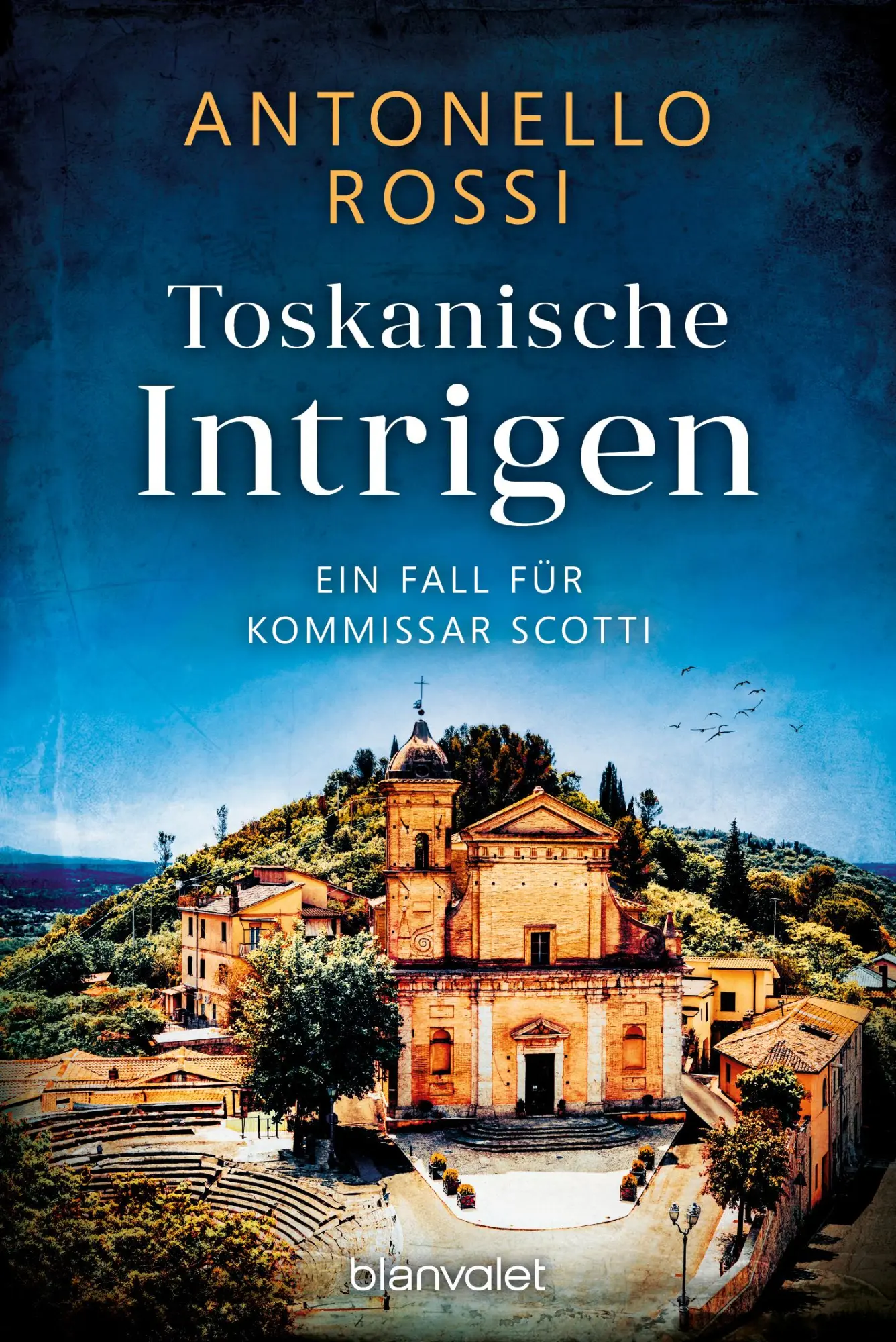 Cover: 9783734113468 | Toskanische Intrigen | Ein Fall für Kommissar Scotti | Antonello Rossi