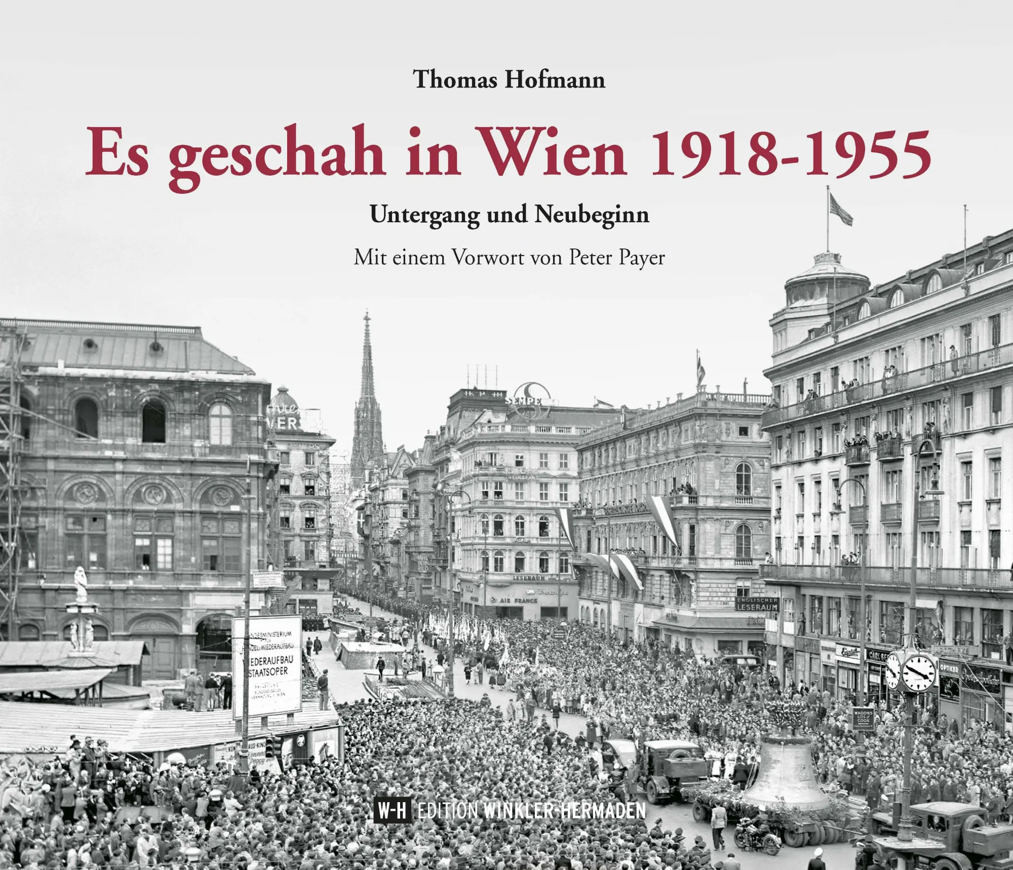 Cover: 9783950553468 | Es geschah in Wien 1918-1955 | Untergang und Neubeginn | Hofmann