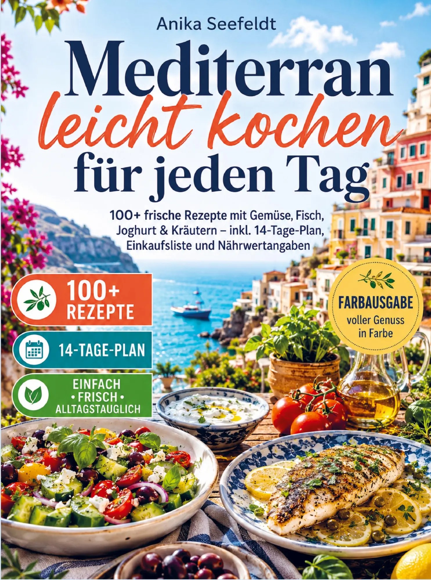 Cover: 9789403853468 | Mediterran leicht kochen für jeden Tag | Anika Seefeldt | Taschenbuch