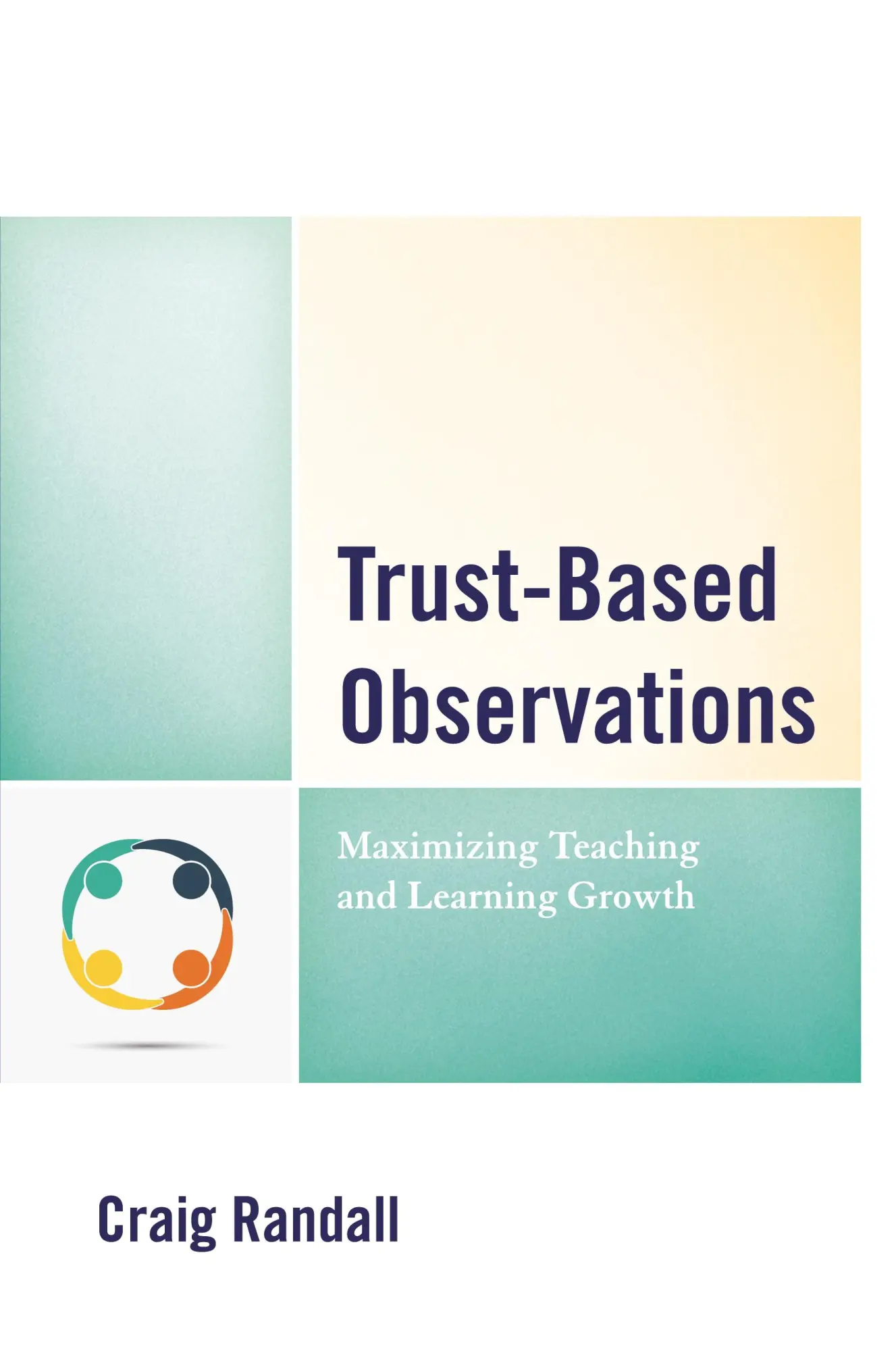 Cover: 9781475853568 | Trust-Based Observations | Maximizing Teaching and Learning Growth