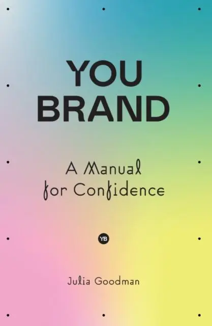 Cover: 9781838593568 | You brand | A Manual for Confidence | Julia Goodman | Taschenbuch