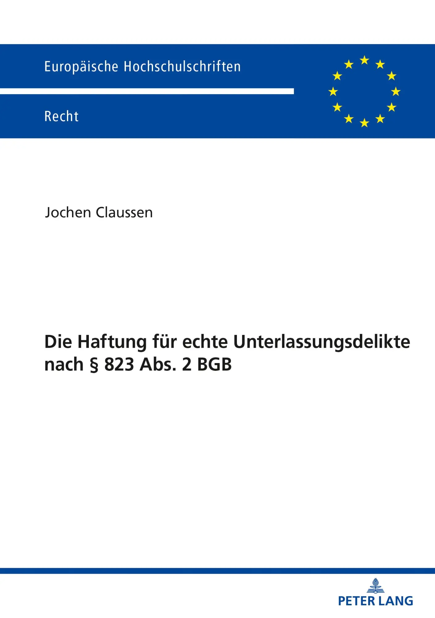 Cover: 9783631833568 | Die Haftung für echte Unterlassungsdelikte nach § 823 Abs. 2 BGB