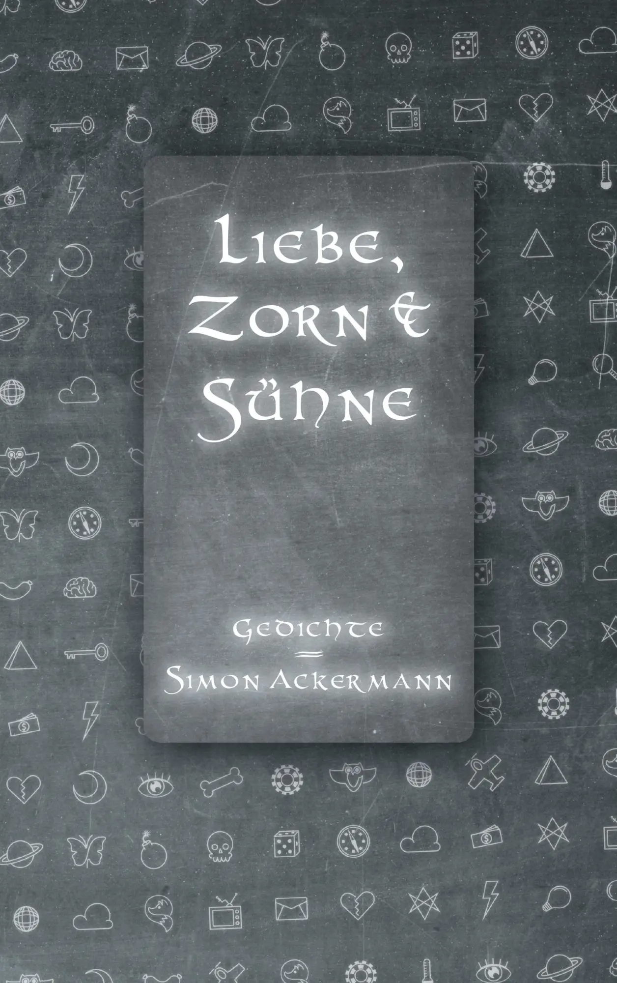 Cover: 9783839143568 | Liebe, Zorn &amp; Sühne | Gedichte von Simon Ackermann | Simon Ackermann