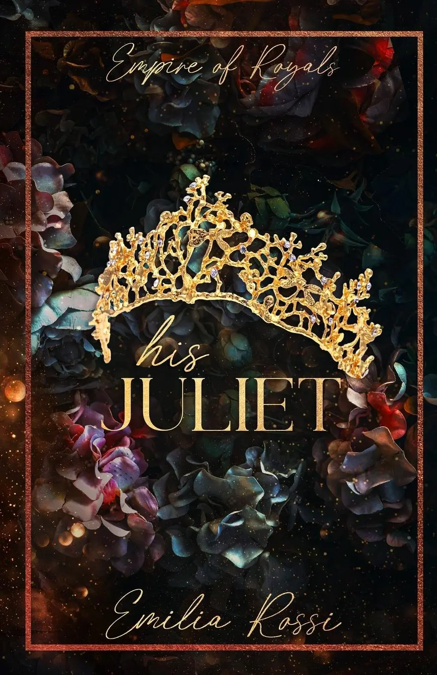 Cover: 9798987903568 | His Juliet | An Age Gap Hurt Comfort Mafia Romance | Emilia Rossi