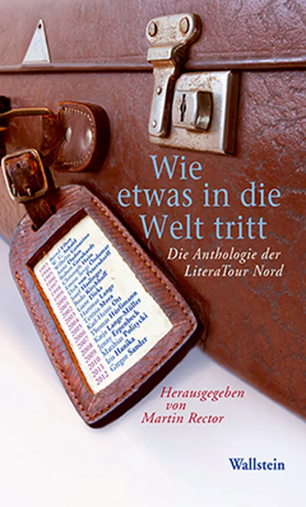 Cover: 9783835313668 | Wie etwas in die Welt tritt | Die Anthologie der LiteraTour Nord