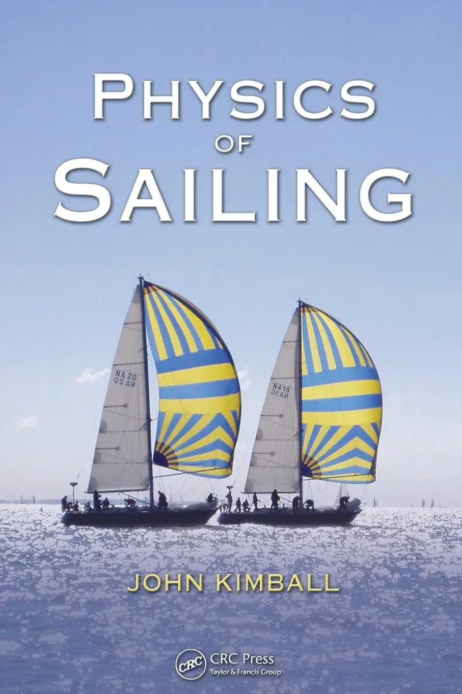 Cover: 9781420073768 | Physics of Sailing | John Kimball | Taschenbuch | Englisch | 2009