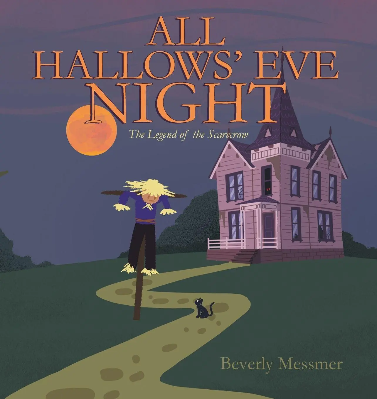 Cover: 9781642143768 | All Hallows' Eve Night | The Legend of the Scarecrow | Beverly Messmer