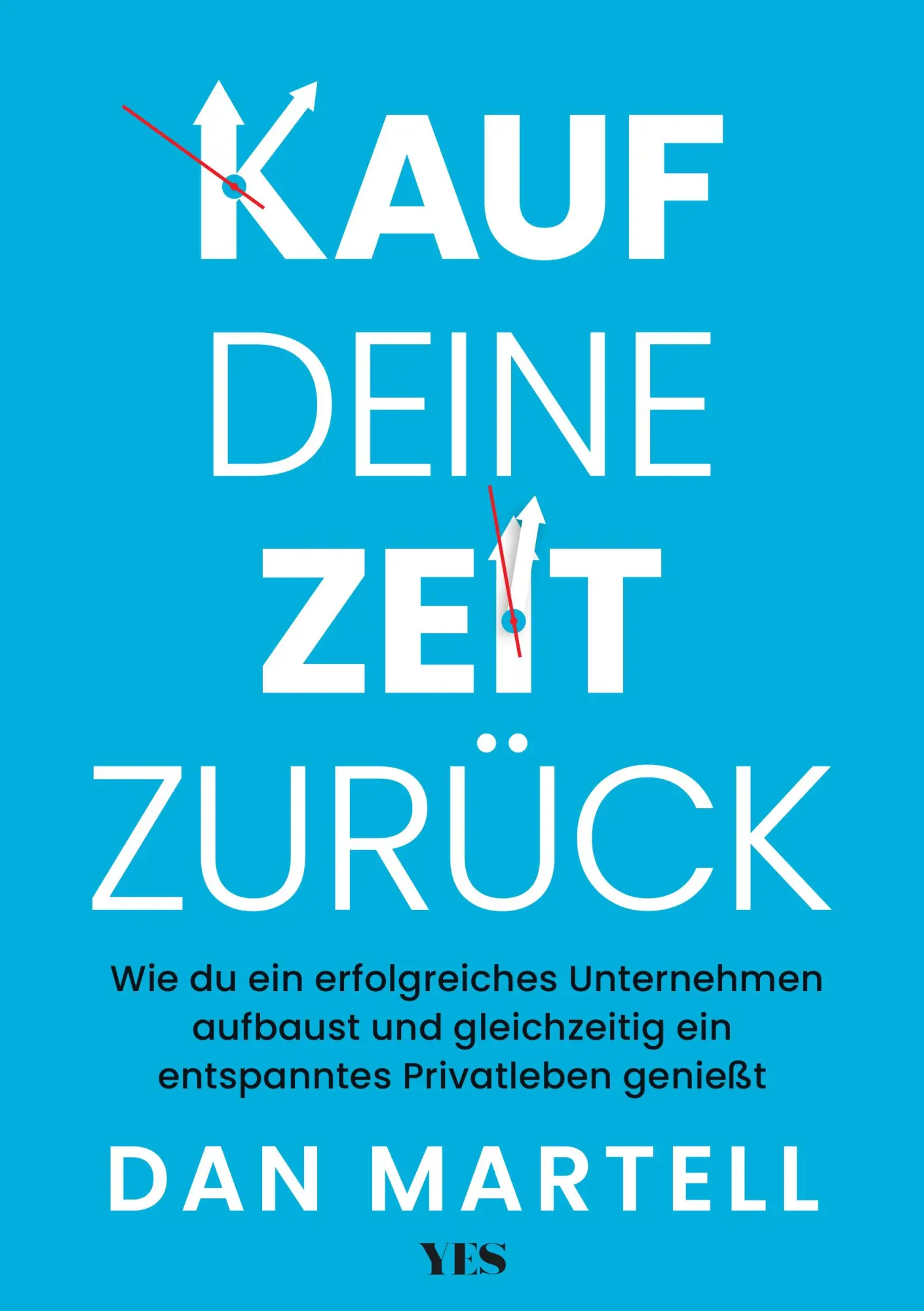 Cover: 9783969053768 | Kauf deine Zeit zurück | Dan Martell | Buch | 300 S. | Deutsch | 2025