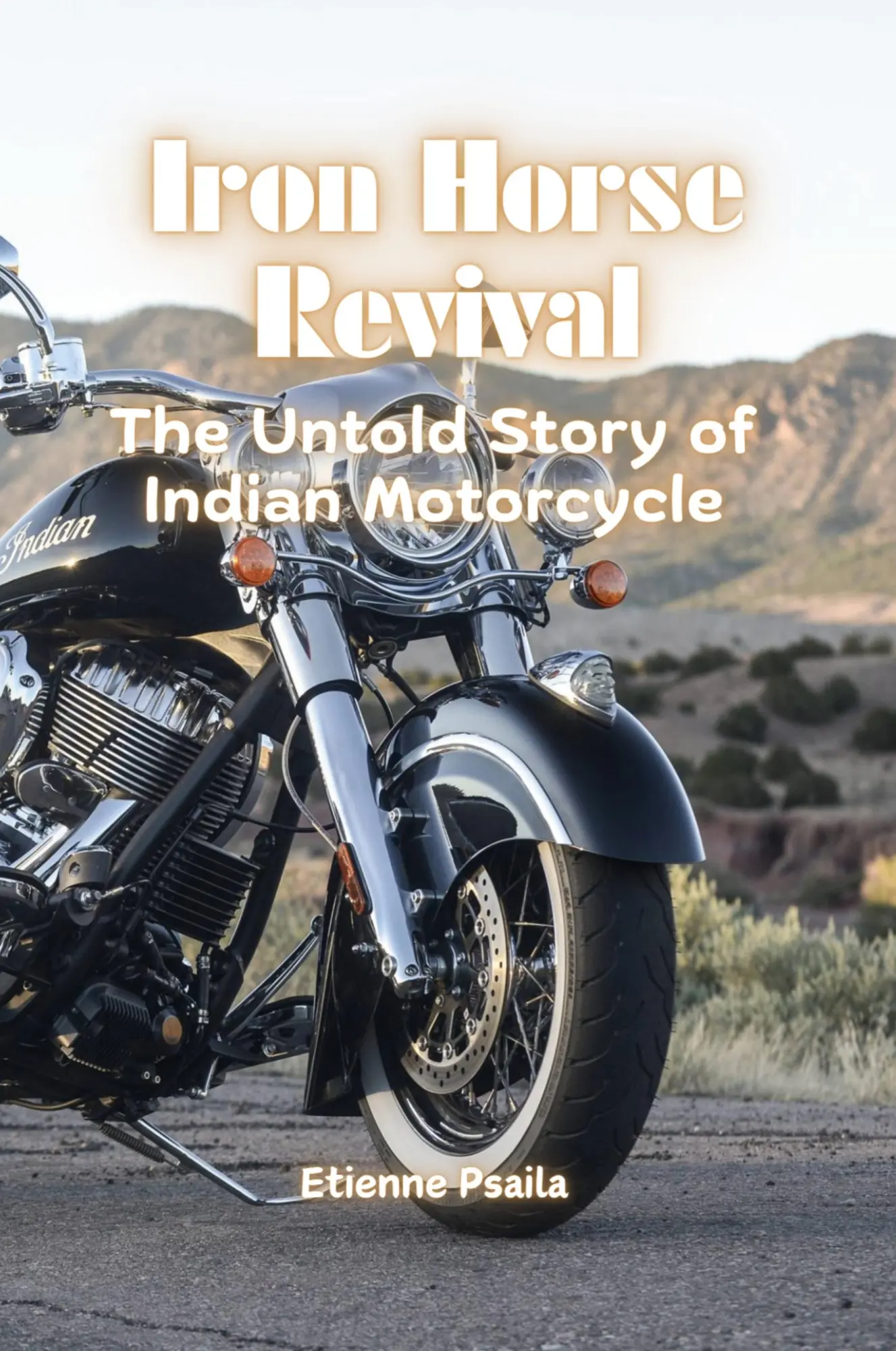 Cover: 9781923393868 | Iron Horse Revival | The Untold Story of Indian Motorcycle | Psaila