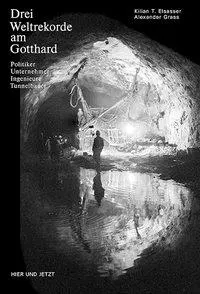 Cover: 9783039193868 | Drei Weltrekorde am Gotthard | Kilian T/Grass, Alexander Elsasser