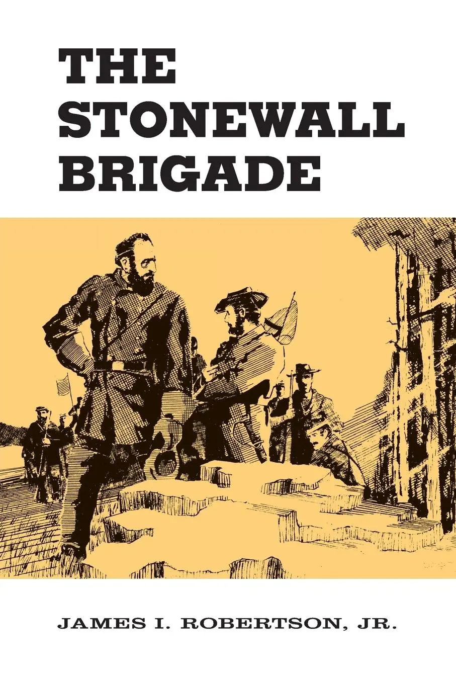 Cover: 9780807103968 | The Stonewall Brigade | James I Robertson | Taschenbuch | Englisch