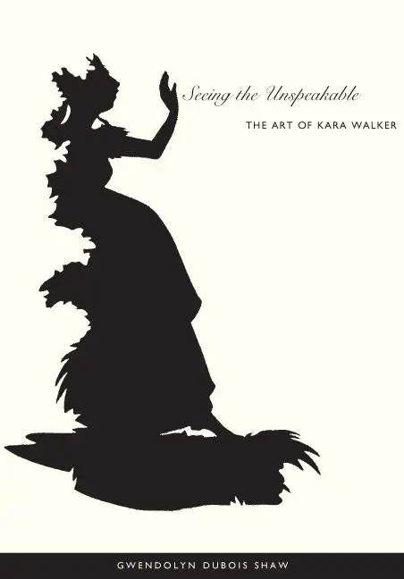 Cover: 9780822333968 | Seeing the Unspeakable | The Art of Kara Walker | Shaw | Taschenbuch