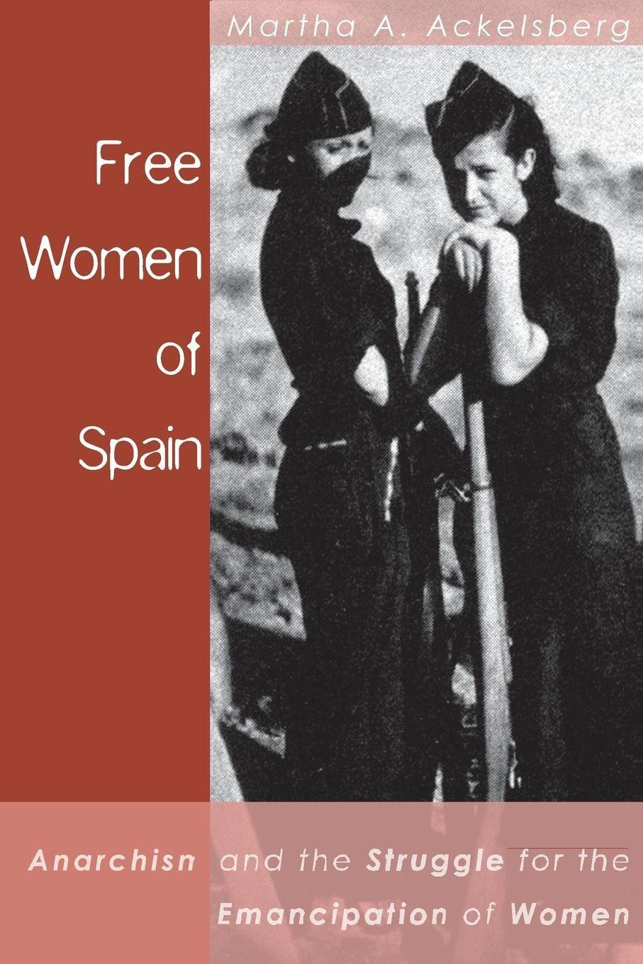 Free Women of Spain: Anarchism and the Struggle for the Emancipation of Women | Martha Ackelsberg | Taschenbuch | Englisch | 2004 | AK PR INC | EAN 9781902593968 - Ackelsberg, Martha