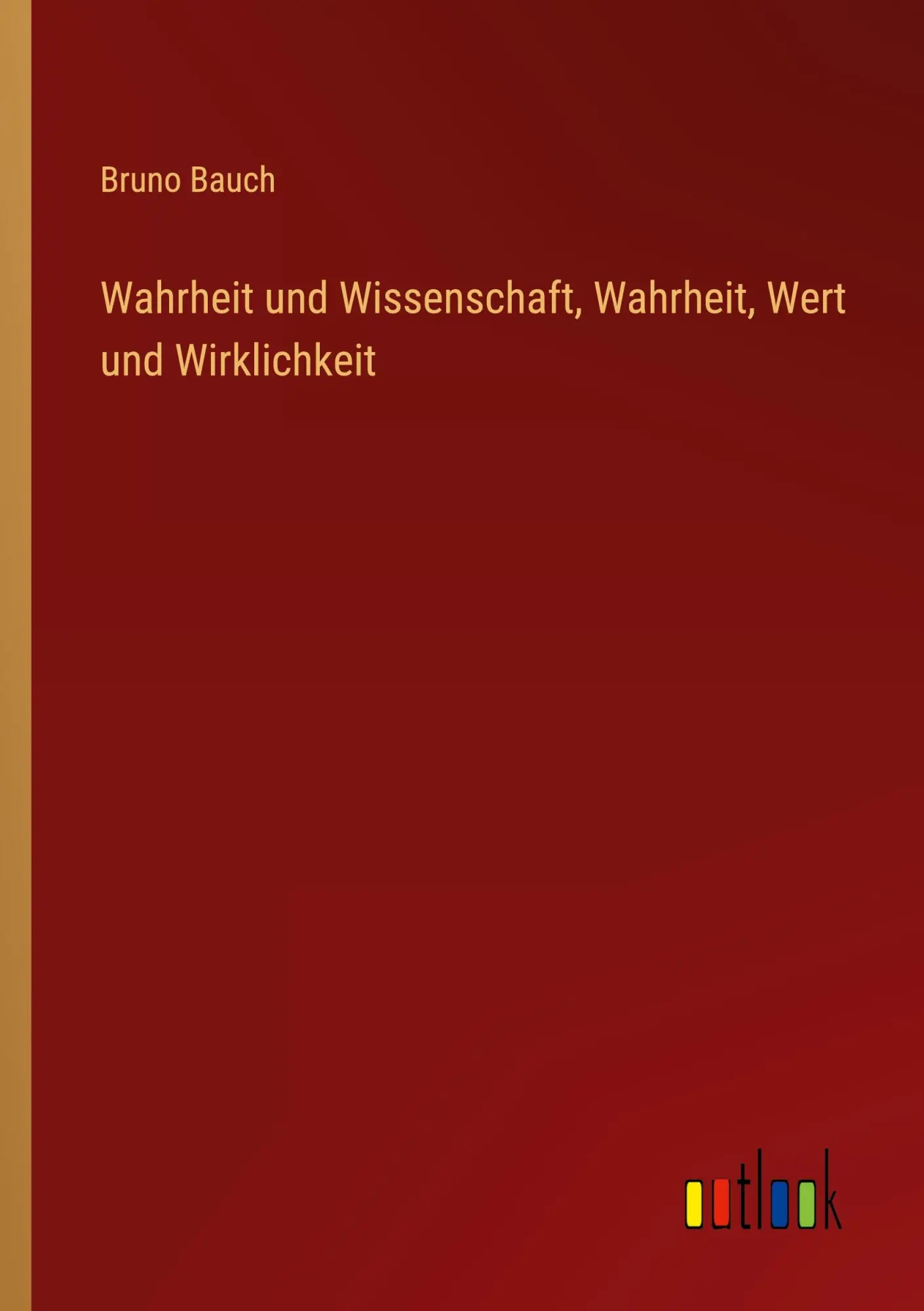 Cover: 9783368243968 | Wahrheit und Wissenschaft, Wahrheit, Wert und Wirklichkeit | Bauch
