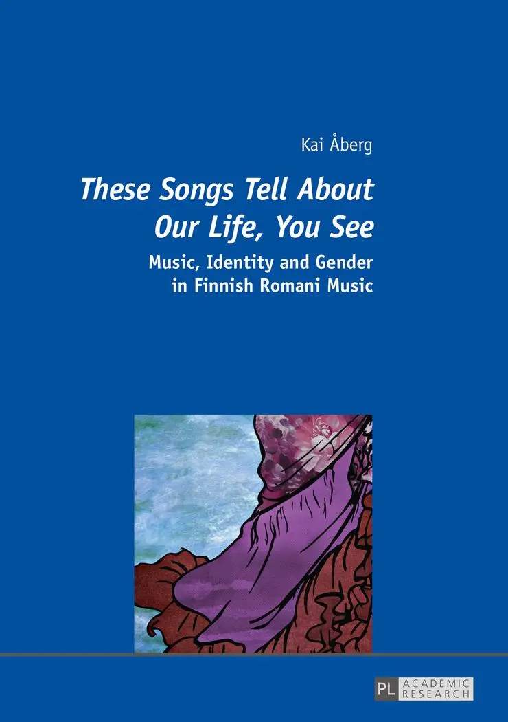 «These Songs Tell About Our Life, You See»: Music, Identity and Gender in Finnish Romani Music