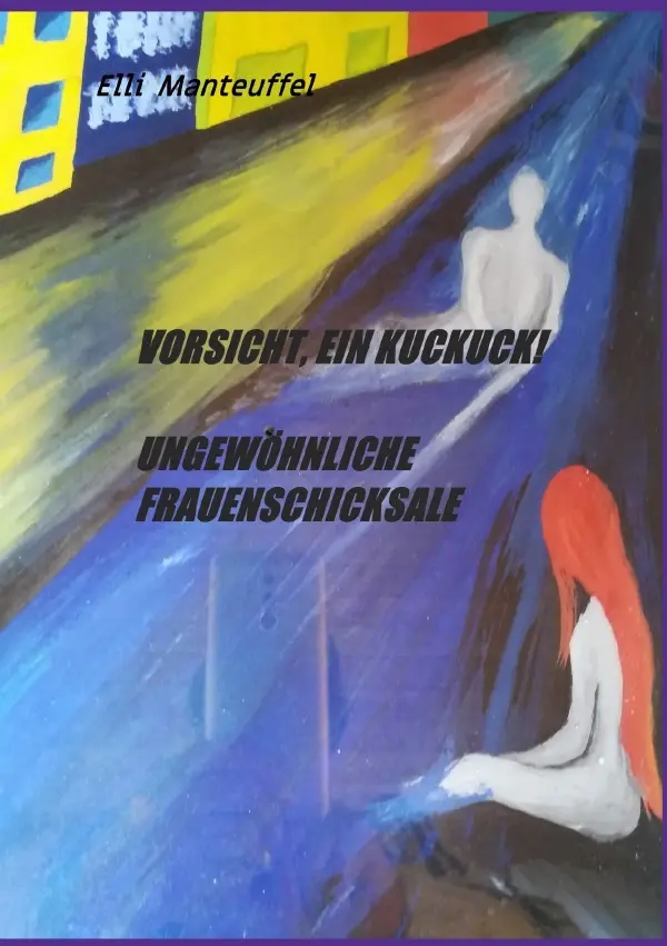 Cover: 9783748573968 | Vorsicht, ein Kuckuck! Ungewöhnliche Frauenschicksale | Manteuffel