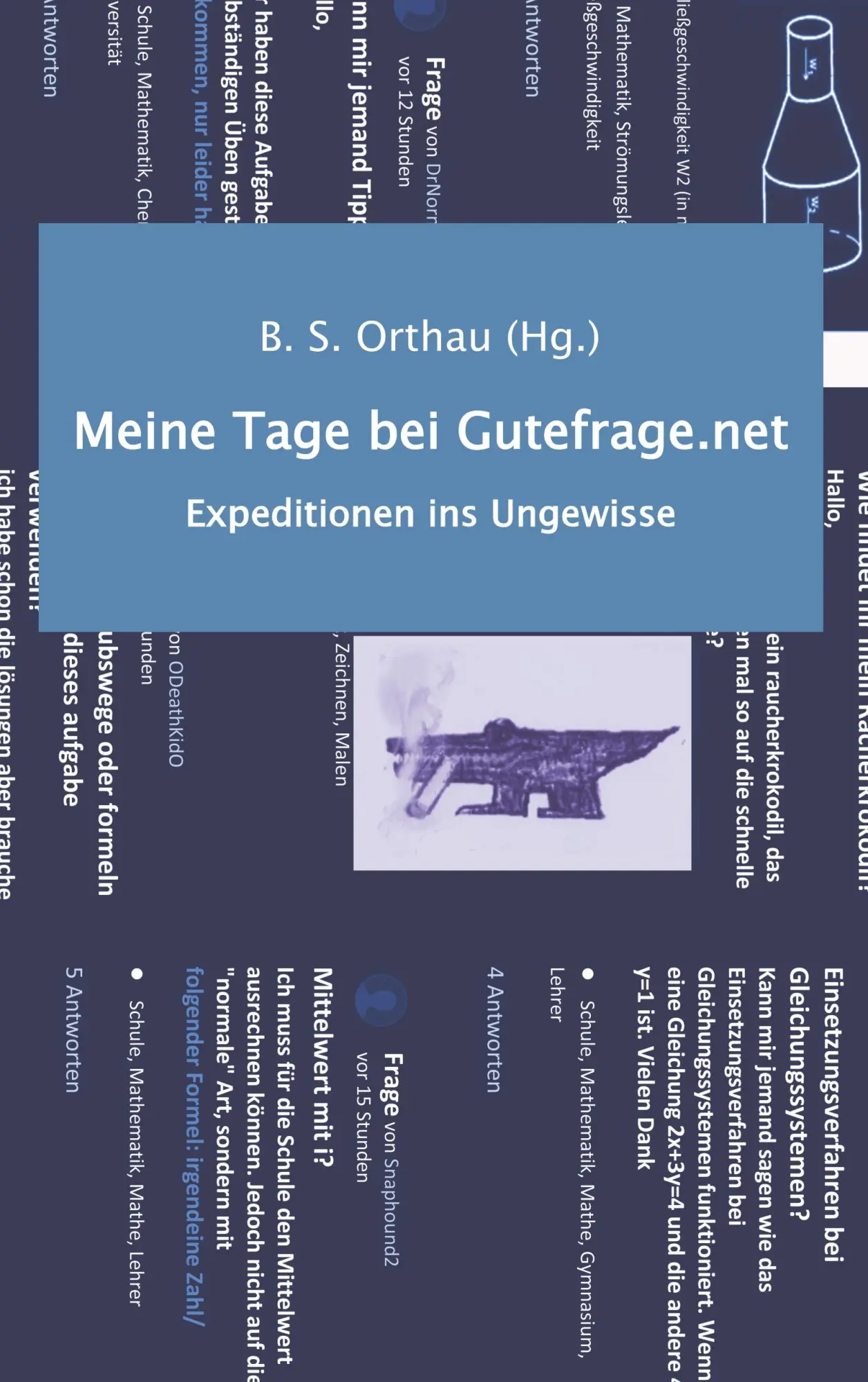 Cover: 9783752813968 | Meine Tage bei Gutefrage.net | B. S. Orthau | Taschenbuch | 228 S.