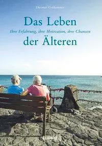 Cover: 9783869353968 | Das Leben der Älteren. Ihre Erfahrung, ihre Motivation, ihre Chancen