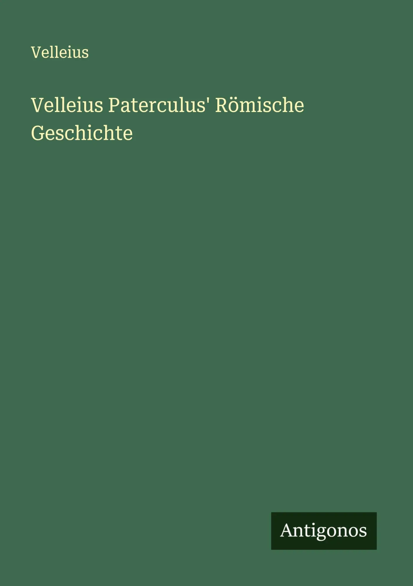 Cover: 9783388934068 | Velleius Paterculus' Römische Geschichte | Velleius | Taschenbuch