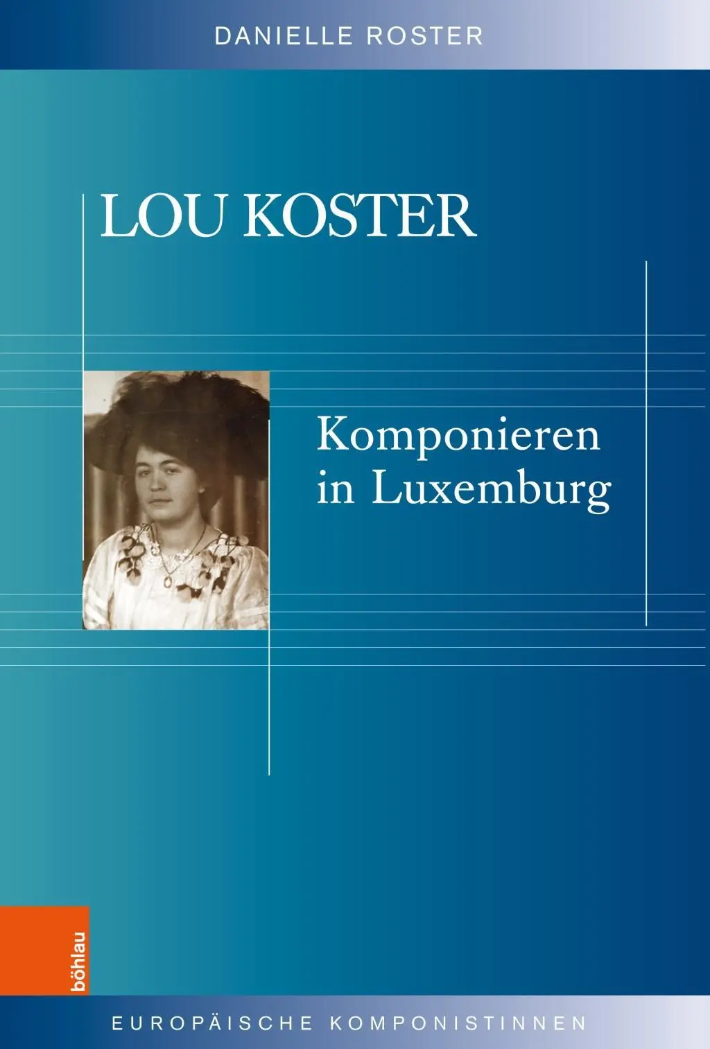 Cover: 9783412514068 | Lou Koster | Komponieren in Luxemburg, Europäische Komponistinnen 10