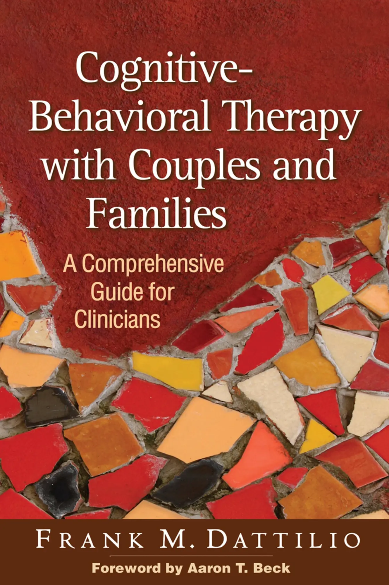 Cover: 9781462514168 | Cognitive-Behavioral Therapy with Couples and Families | Dattilio