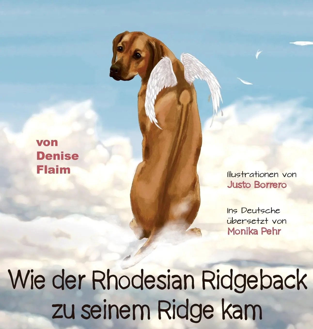 Cover: 9781943824168 | Wie der Rhodesian Ridgeback zu seinem Ridge kam | Denise Flaim | Buch
