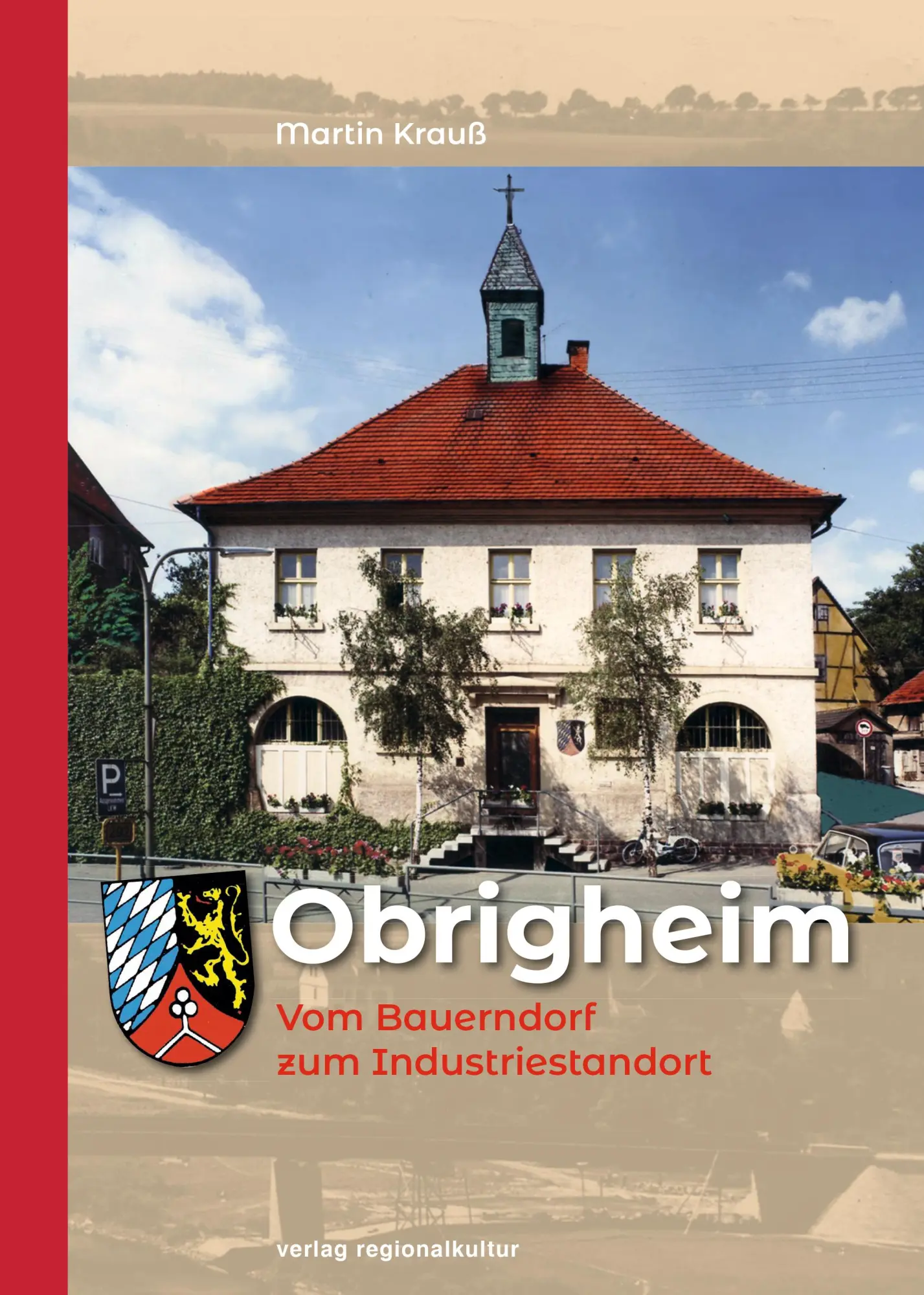 Cover: 9783955054168 | Obrigheim | Vom Bauerndorf zum Industriestandort | Martin Krauß | Buch