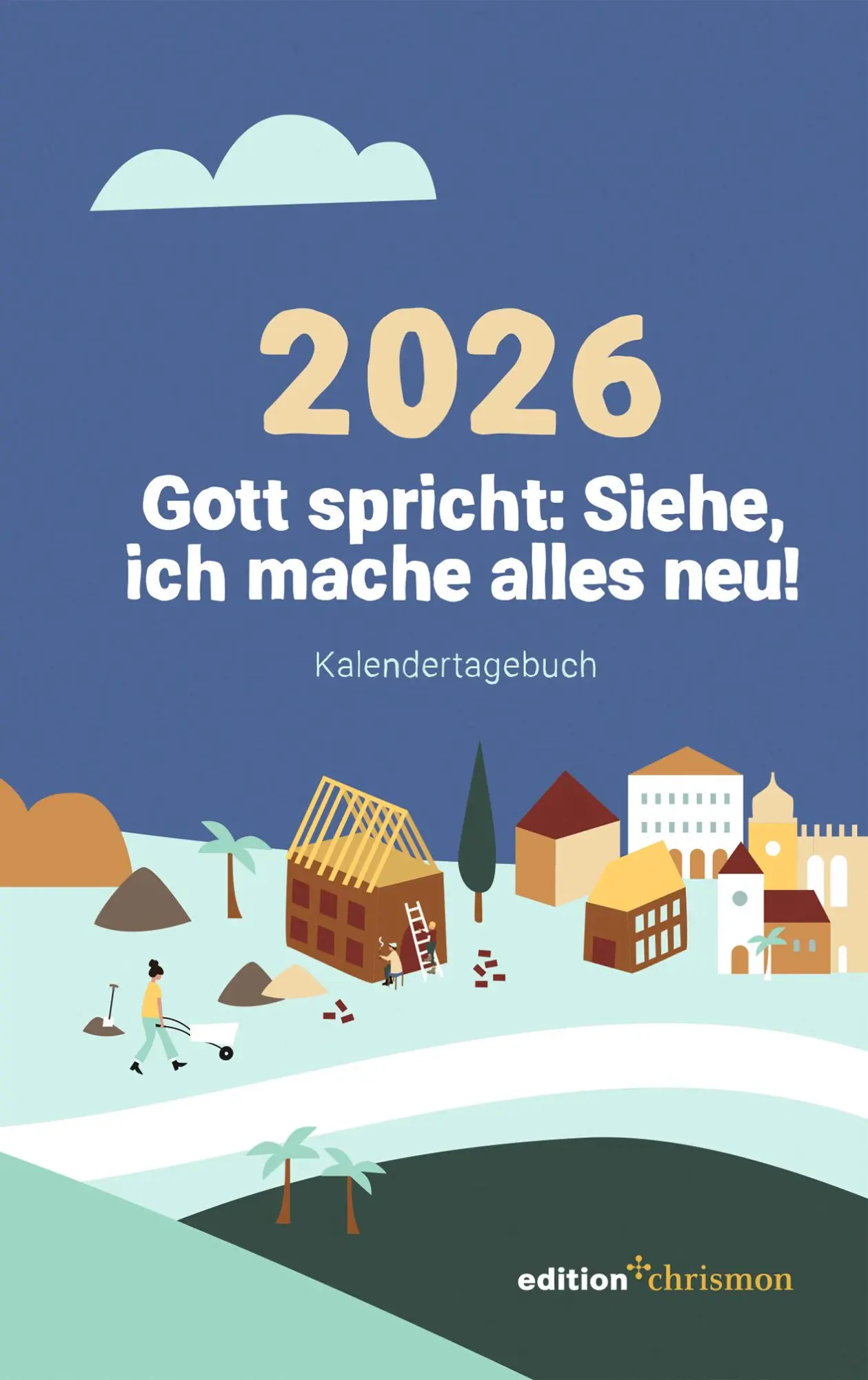 Cover: 9783960384168 | Gott spricht: Siehe, ich mache alles neu (Offenbarung 21,5) | Buch